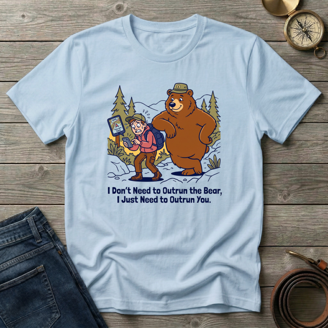 JUST NEED TO OUTRUN YOU T-SHIRT