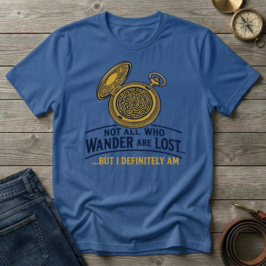 NOT ALL WHO WANDER T-SHIRT