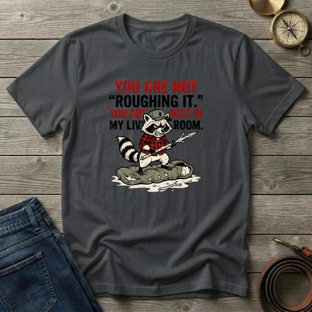 NOT ROUGHING IT T-SHIRT