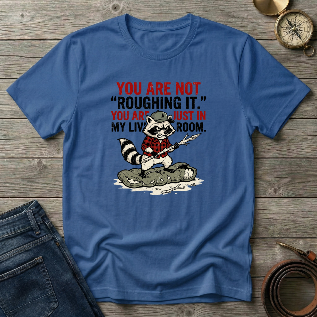 NOT ROUGHING IT T-SHIRT