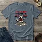 NOT ROUGHING IT T-SHIRT