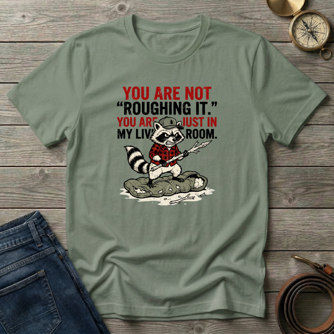 NOT ROUGHING IT T-SHIRT