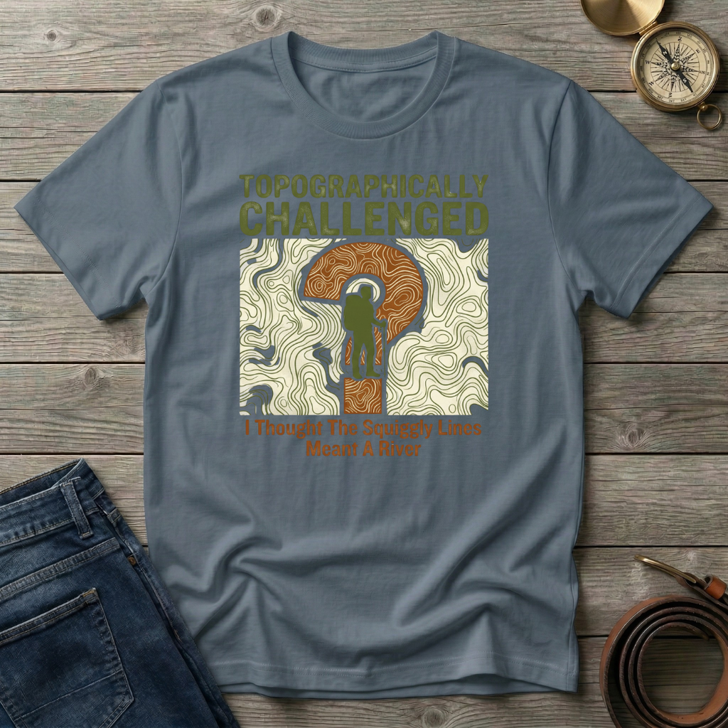 TOPOGRAPHICALLY CHALLENGED T-SHIRT