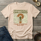 TOPOGRAPHICALLY CHALLENGED T-SHIRT