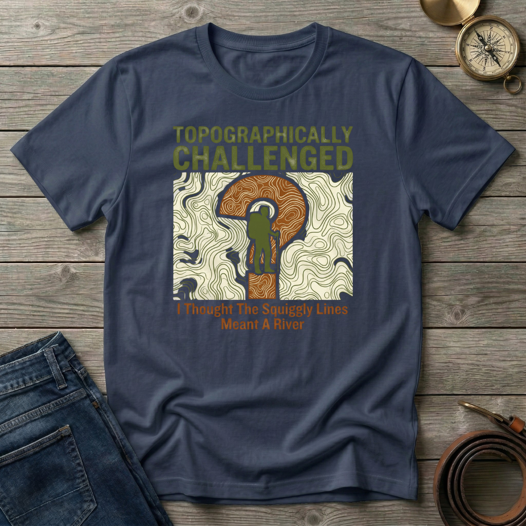 TOPOGRAPHICALLY CHALLENGED T-SHIRT