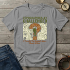 TOPOGRAPHICALLY CHALLENGED T-SHIRT