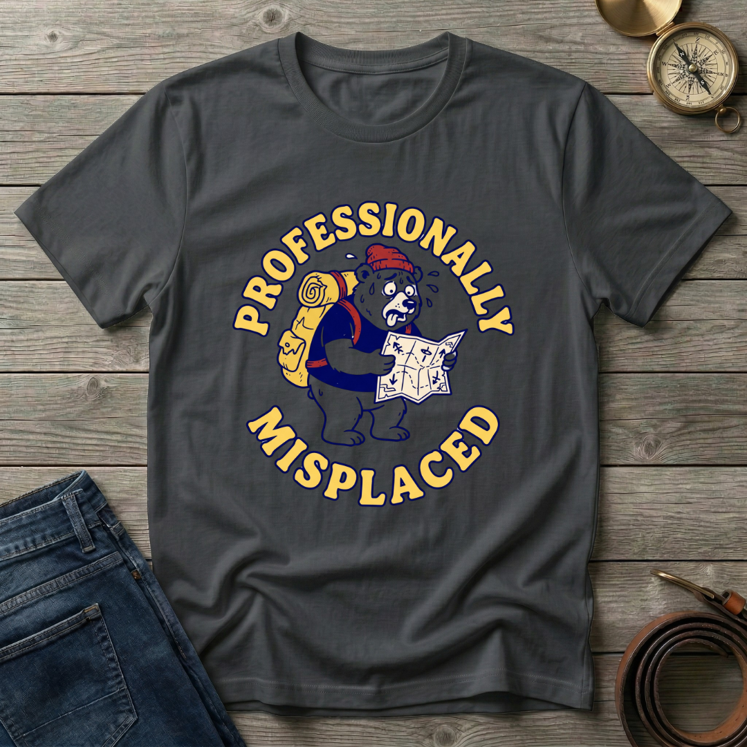 PROFESSIONALLY MISPLACED T-SHIRT