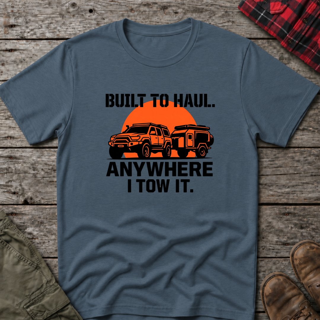 BUILT TO HAUL T-SHIRT