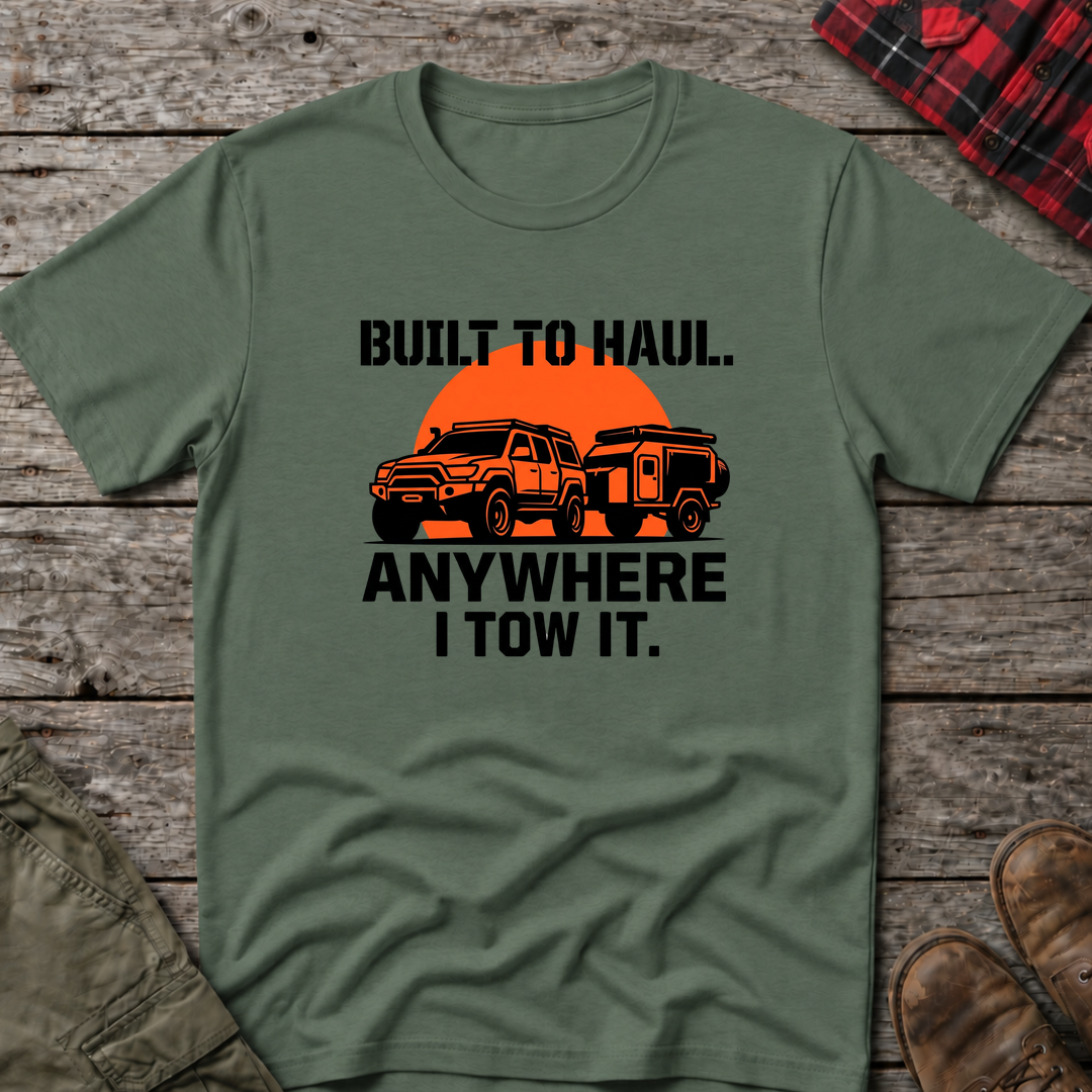 BUILT TO HAUL T-SHIRT