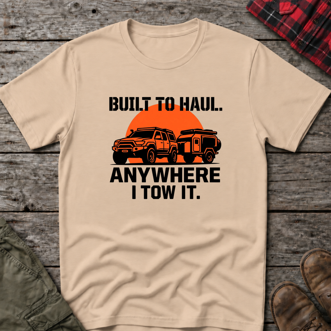 BUILT TO HAUL T-SHIRT