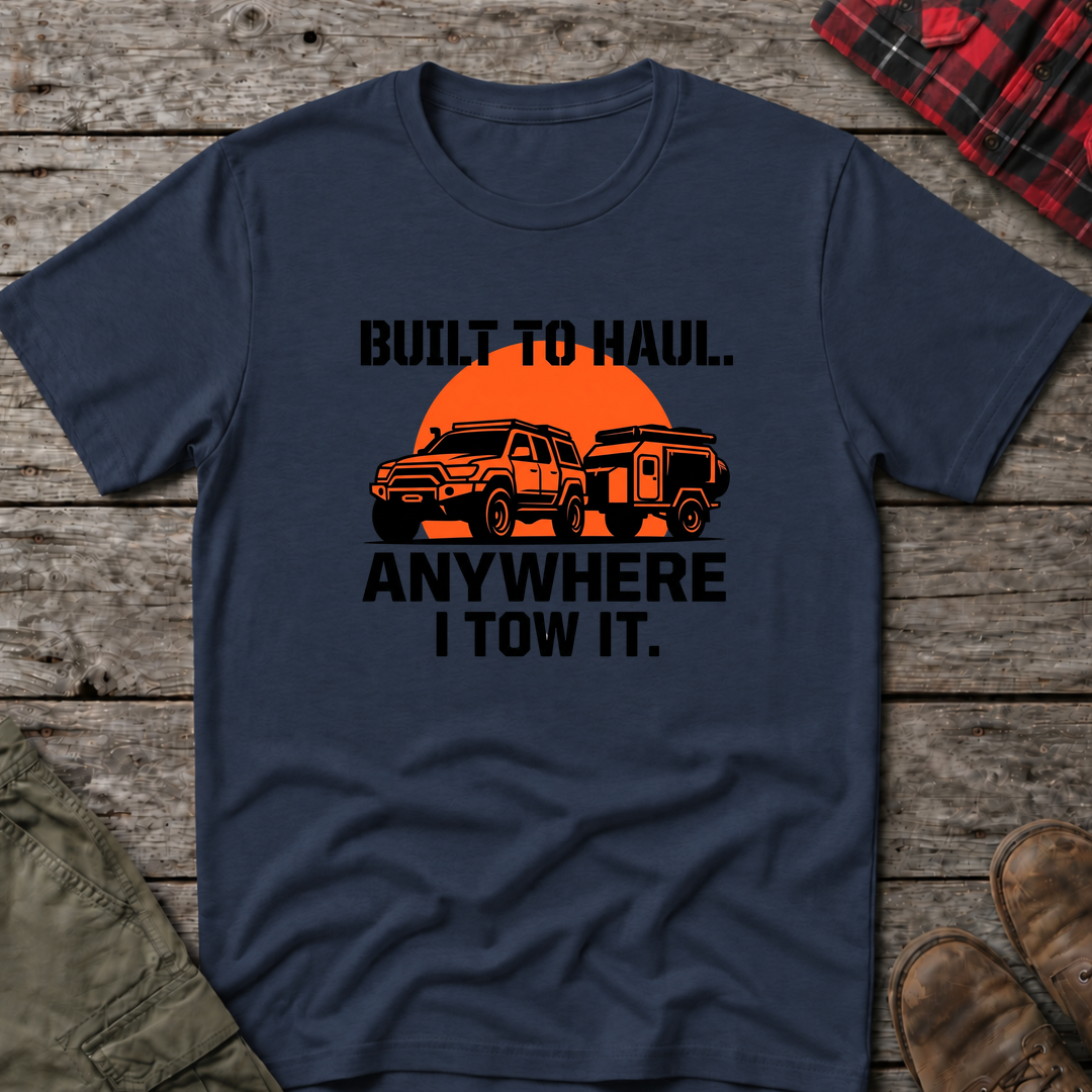 BUILT TO HAUL T-SHIRT