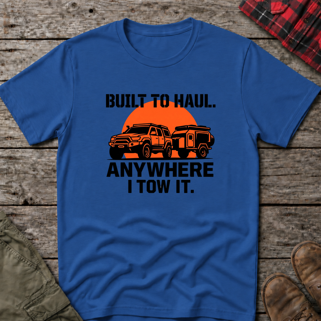 BUILT TO HAUL T-SHIRT