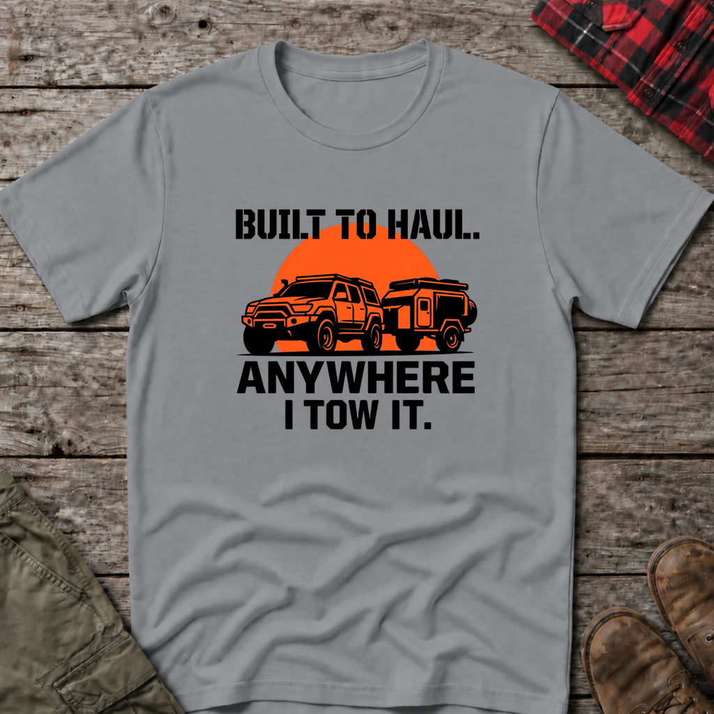 BUILT TO HAUL T-SHIRT