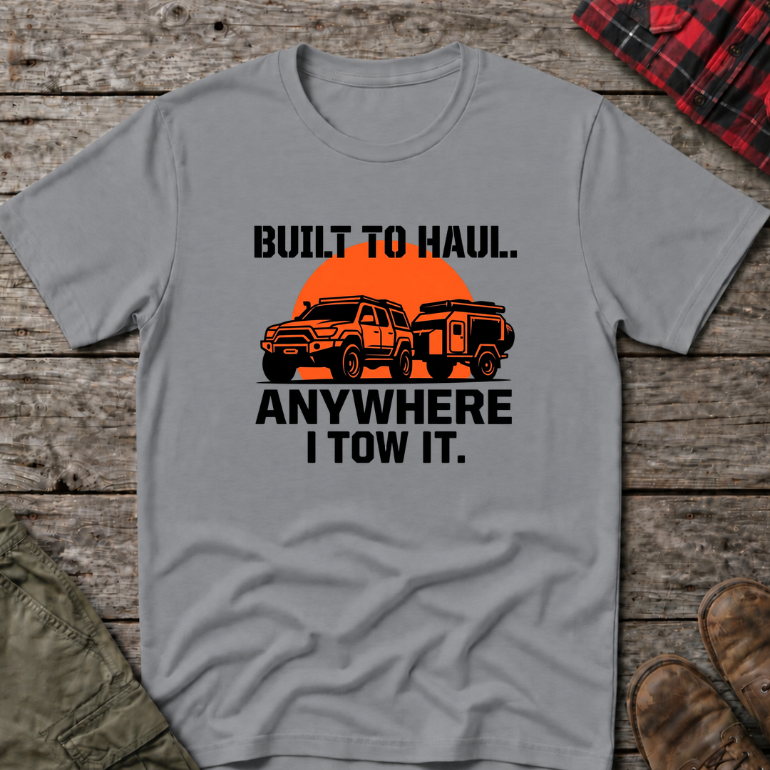 BUILT TO HAUL T-SHIRT