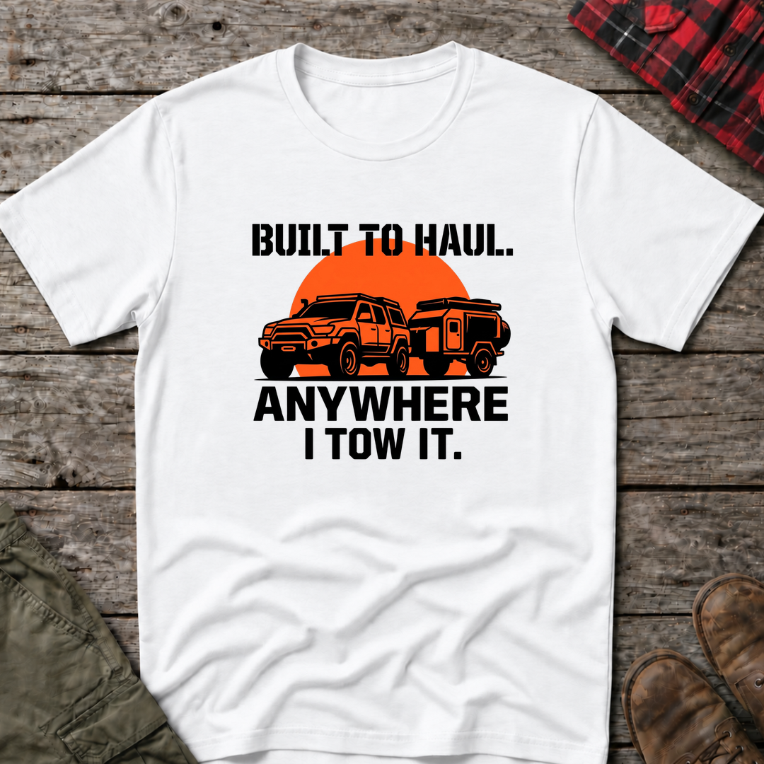 BUILT TO HAUL T-SHIRT