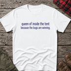 QUEEN OF INSIDE THE TENT T-SHIRT