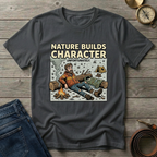 NATURE BUILDS CHARACTER T-SHIRT