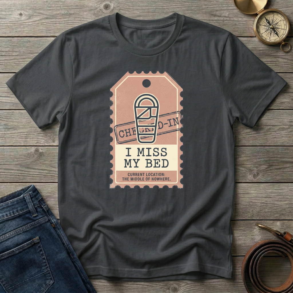 I MISS MY BED T-SHIRT