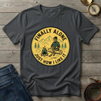 FINALLY ALONE T-SHIRT