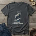 i HIKE BECAUES PEOPLE HAVE OPINIONS  T-SHIRT