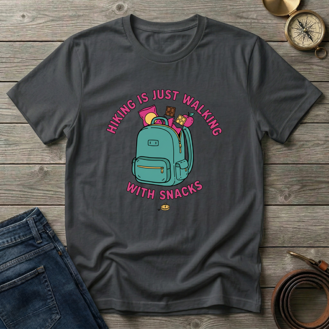 HIKING IS JUST WALKING WITH SNACKS T-SHIRT