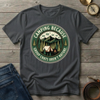 CAMPING BECAUSE  T-SHIRT
