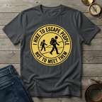 I HIKE TO ESCAPE PEOPLE NOT MEET THEM T-SHIRT