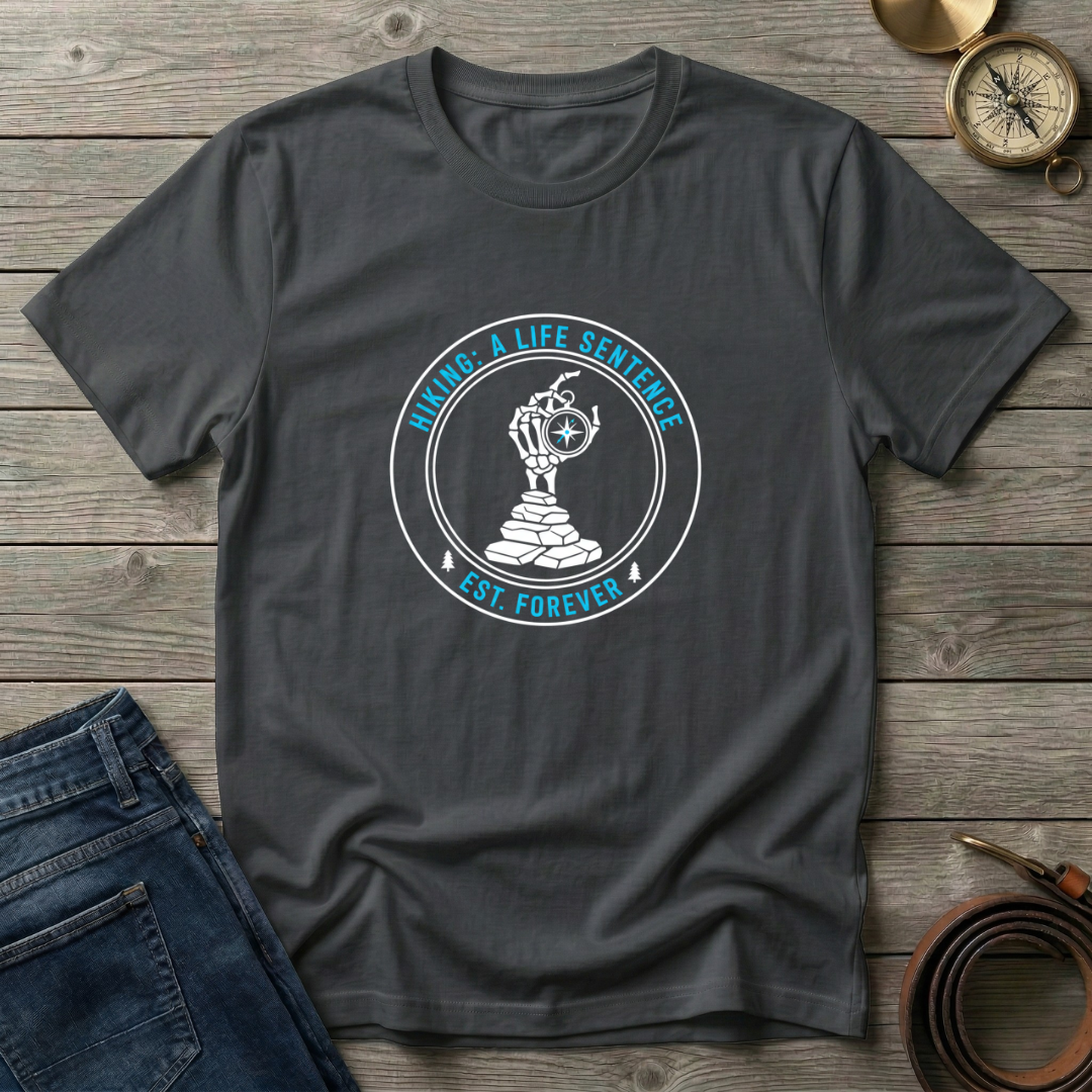 HIKING A LIFE SENTENCE T-SHIRT