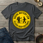 SOCIAL BATTERY LOW  T-SHIRT