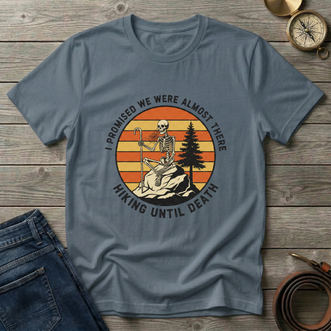 HIKING UNTIL DEATH T-SHIRT