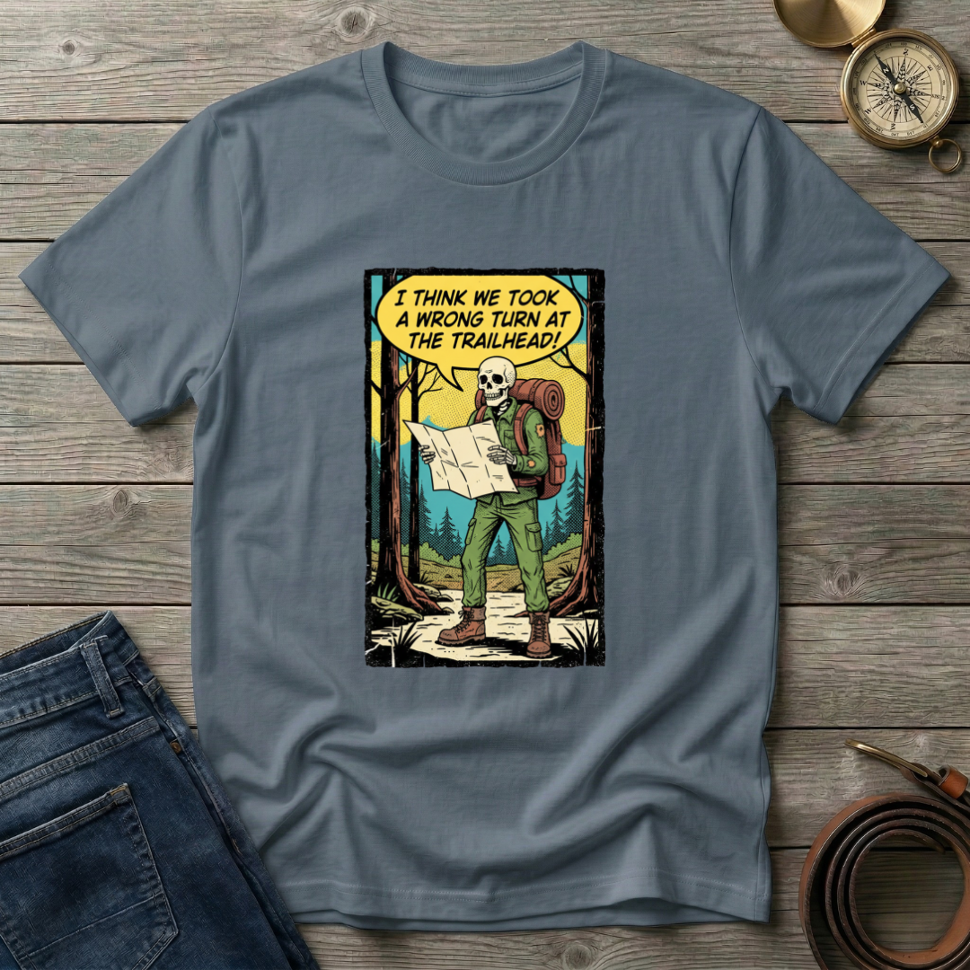 WRONG TURN AT THE TRAIL HEAD T-SHIRT