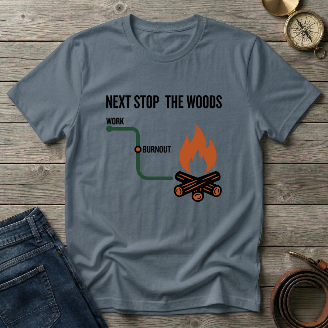 NEXT STOP THE WOODS T-SHIRT