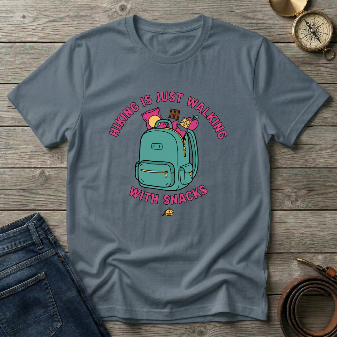 HIKING IS JUST WALKING WITH SNACKS T-SHIRT