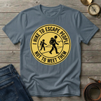 I HIKE TO ESCAPE PEOPLE NOT MEET THEM T-SHIRT