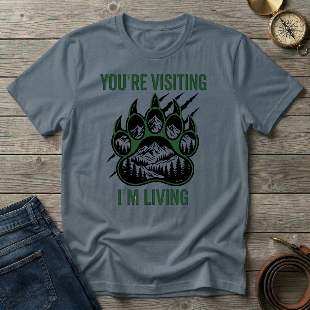 YOU'RE VISITING I'M LIVING T-SHIRT