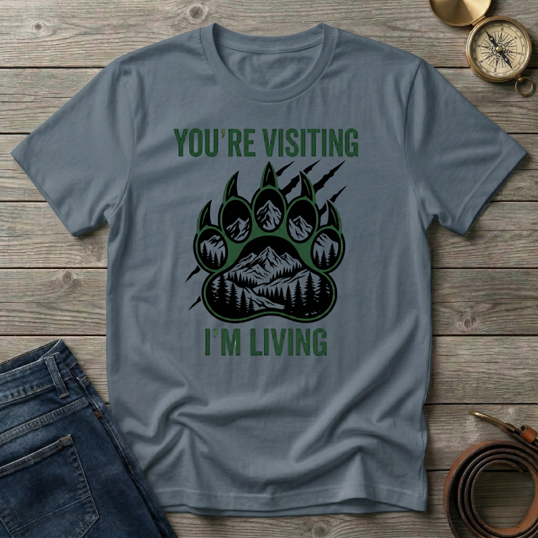 YOU'RE VISITING I'M LIVING T-SHIRT