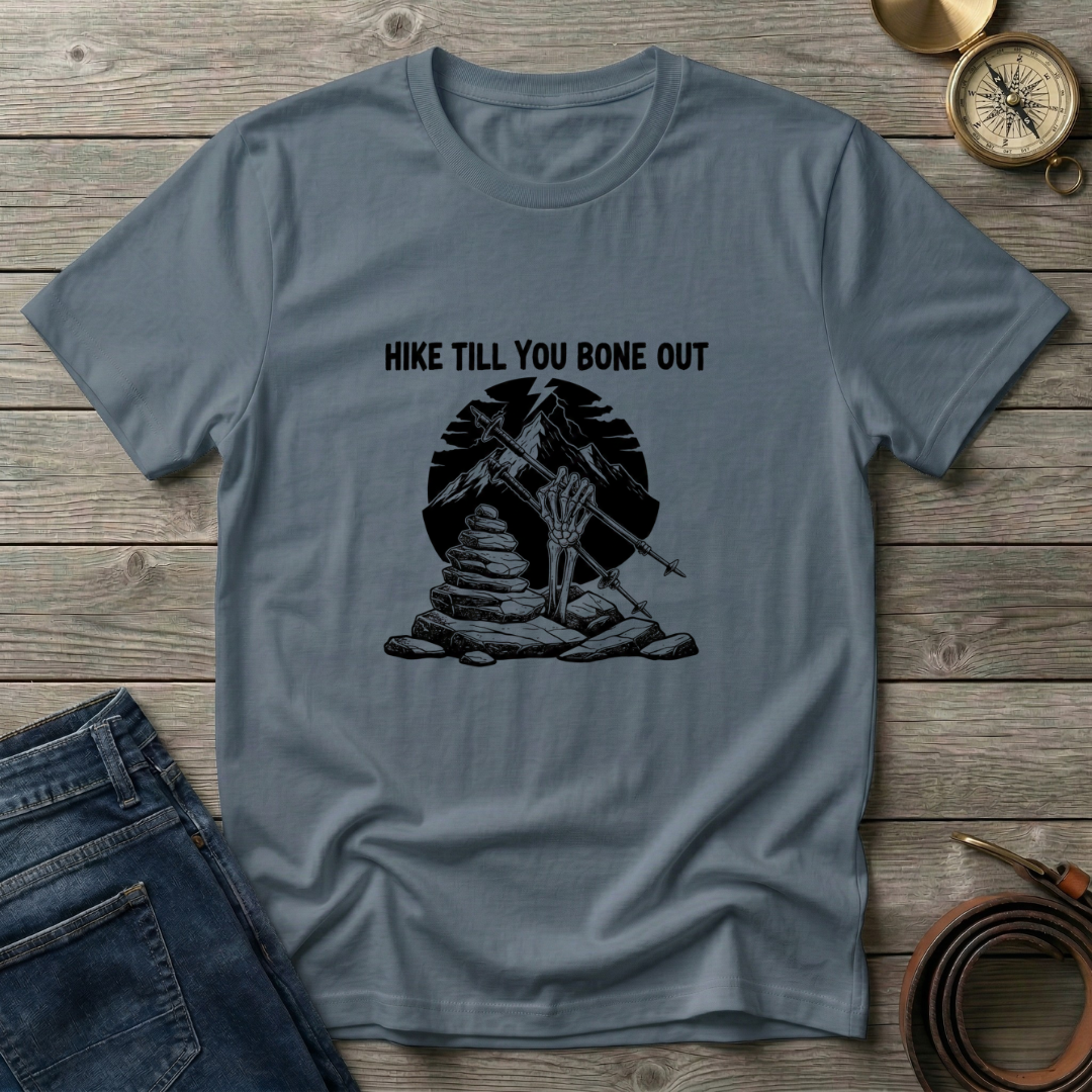 HIKE TILL YOU BONE OUT T-SHIRT