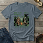 WE DONT TALK EITHER T-SHIRT