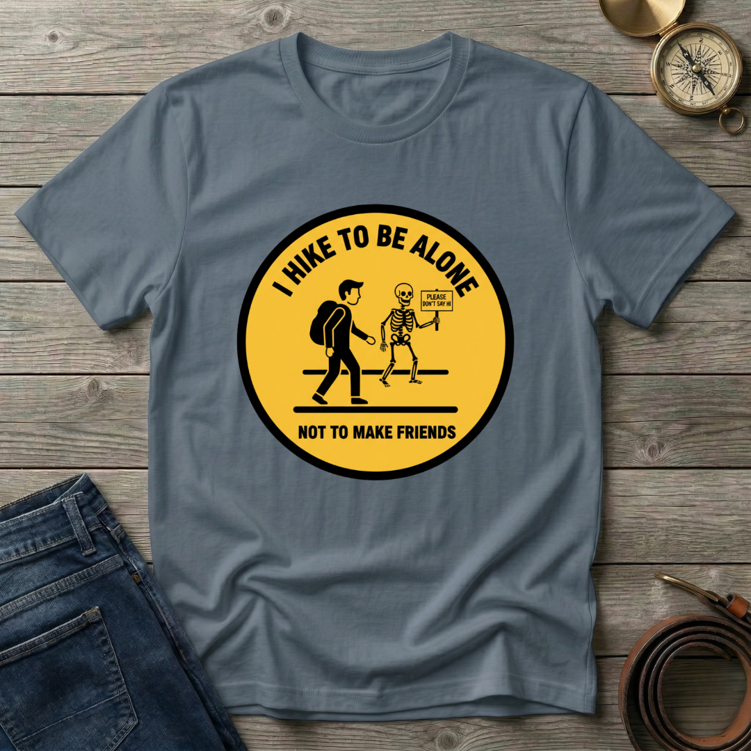 I HIKE TO BE ALONE T-SHIRT