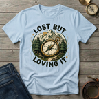 LOST BUT LOVING IT T-SHIRT