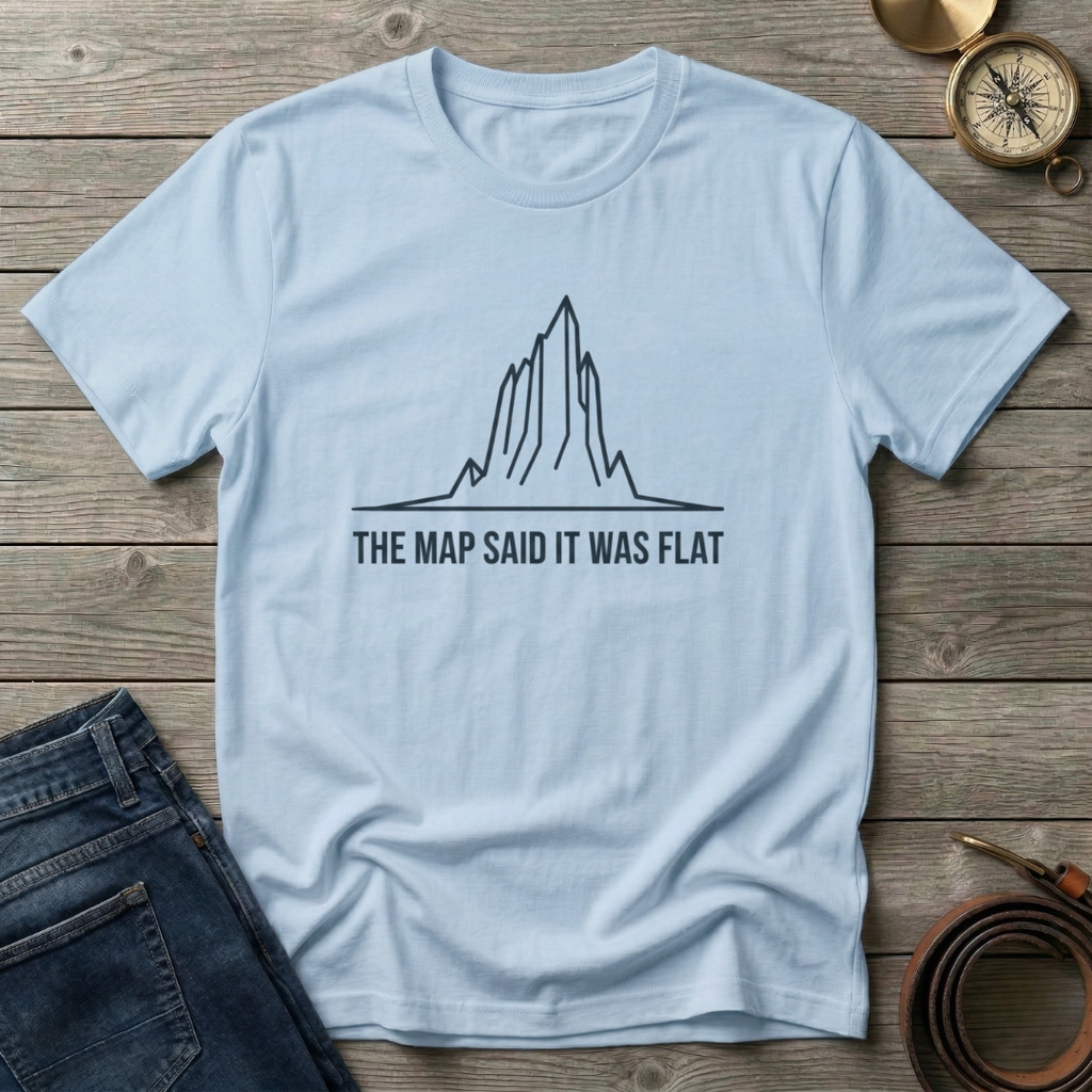 THE MAP SAID IT WAS FLAT T-SHIRT
