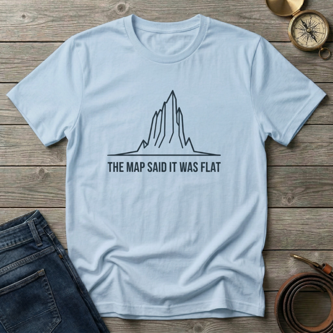 THE MAP SAID IT WAS FLAT T-SHIRT