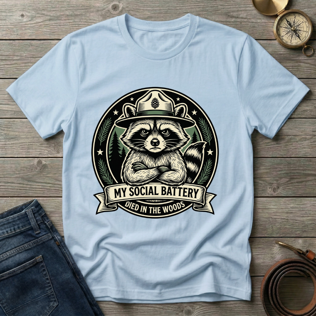 MY SOCIAL BATTERY DIED IN THE WOODS T-SHIRT