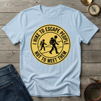 I HIKE TO ESCAPE PEOPLE NOT MEET THEM T-SHIRT