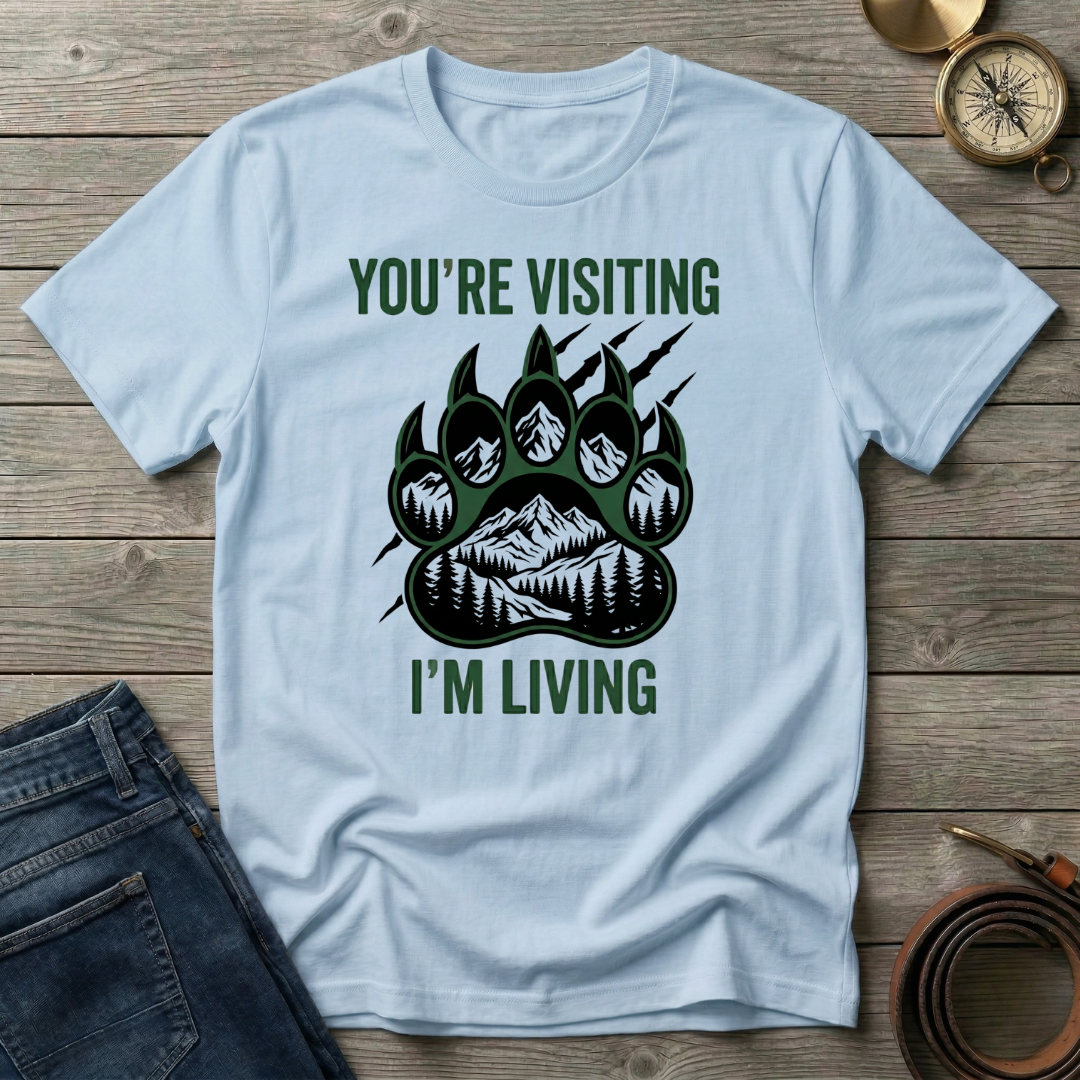 YOU'RE VISITING I'M LIVING T-SHIRT