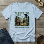 WE DONT TALK EITHER T-SHIRT