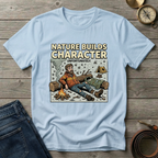NATURE BUILDS CHARACTER T-SHIRT