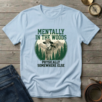 MENTALLY IN THE WOODS T-SHIRT