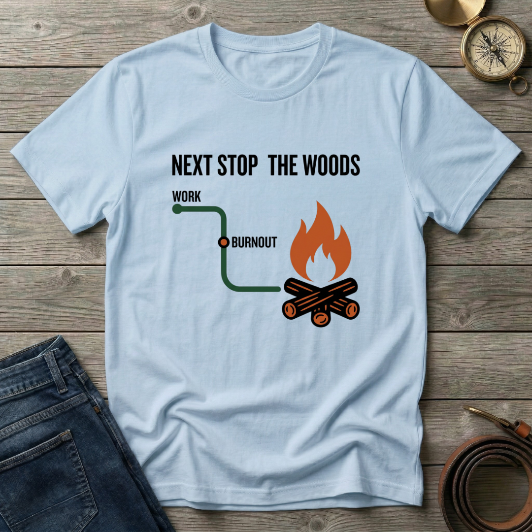 NEXT STOP THE WOODS T-SHIRT