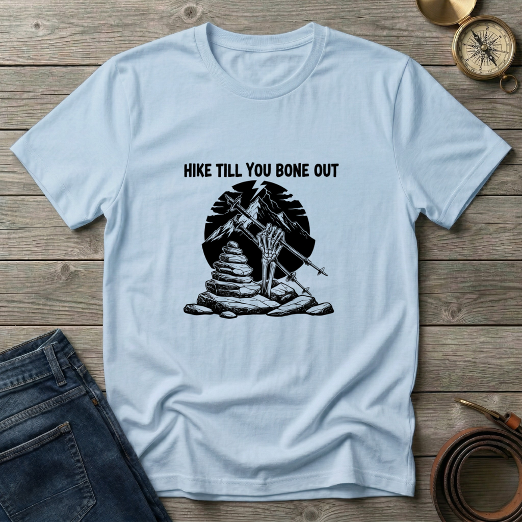 HIKE TILL YOU BONE OUT T-SHIRT